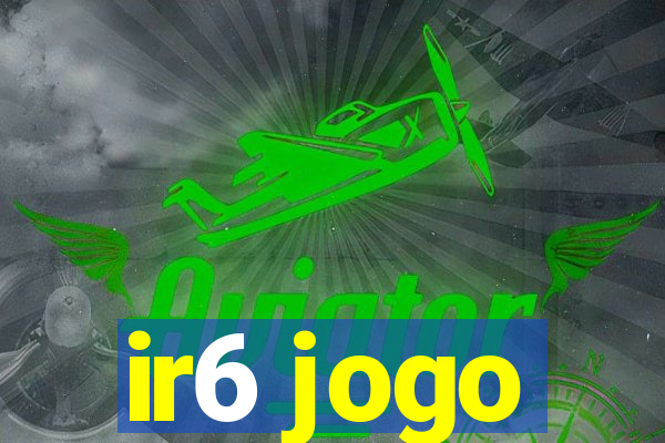 ir6 jogo